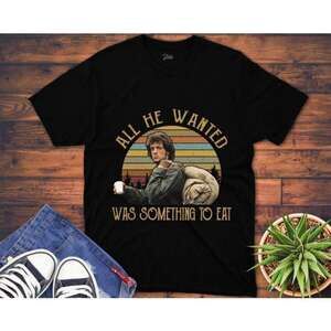 All He Wanted Was Something To Eat Rambo Movie Fan T-Shirt